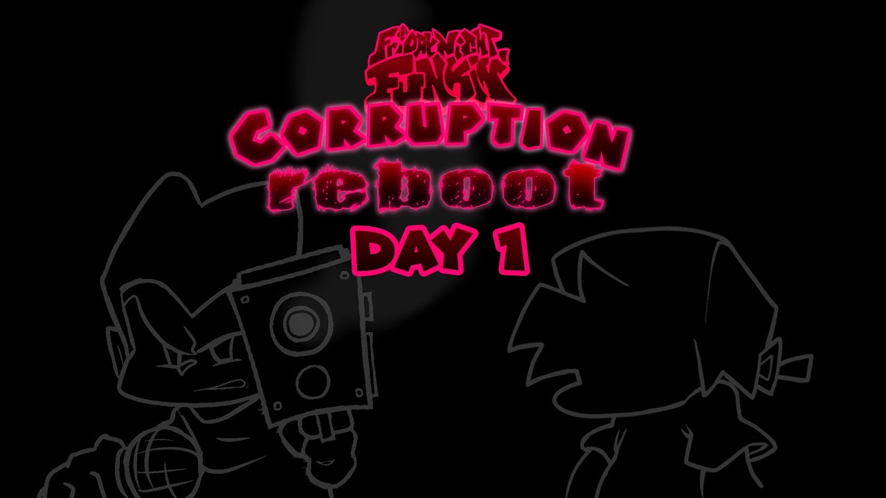 Fnf corruption reboot day 1