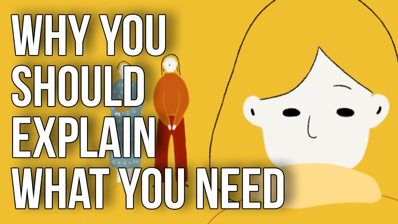 Why You Should Explain What You Need