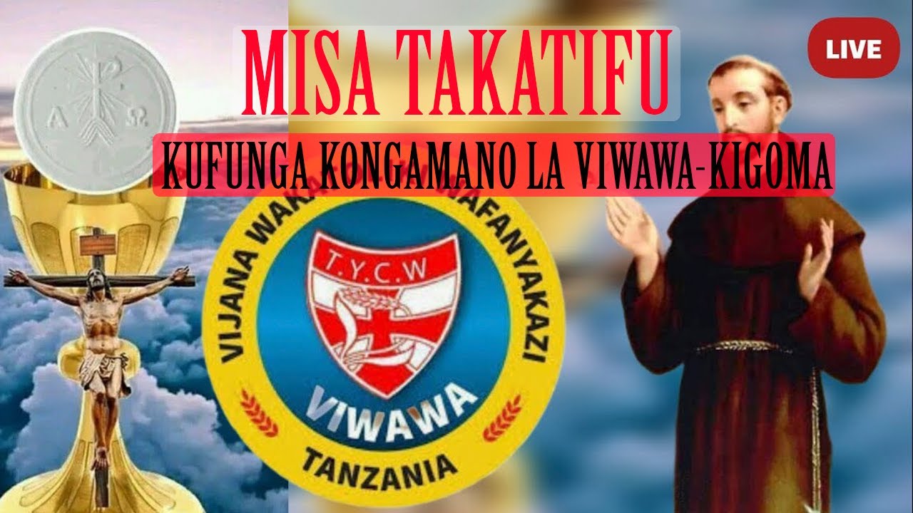 #LIVE:MISA TAKATIFU KUFUNGA KONGAMANO LA VIWAWA KANDA-KIGOMA