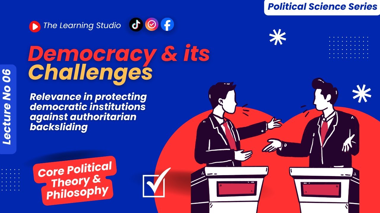 Is Democracy in Danger? | Challenges Facing Modern Democracies | Political Science Series | Lec 06