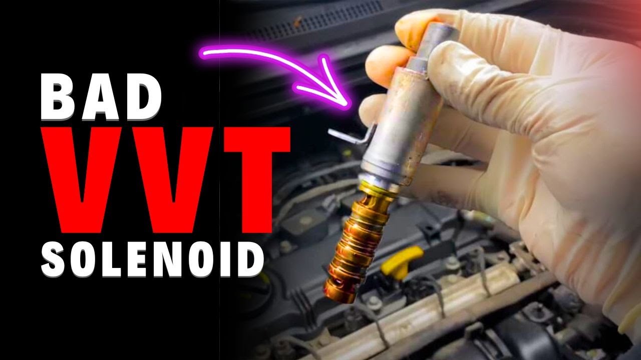 Неисправный соленоид VVT &mdash; симптомы, причины и устранение неисправностей