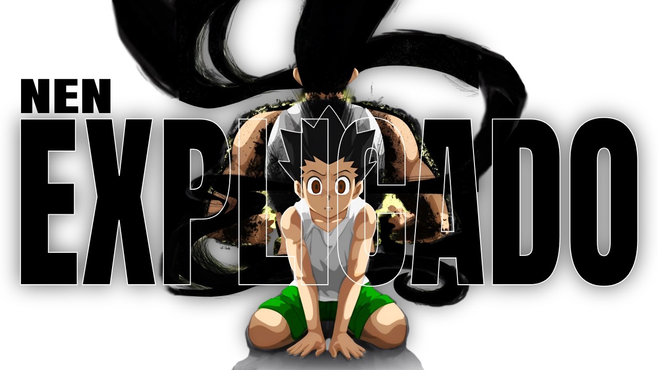 Nen: Tudo Sobre o Melhor Sistema de Poderes dos Animes - HunterxHunter