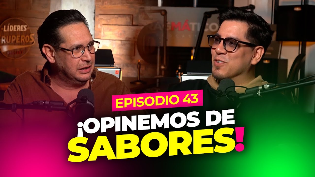 ¡Opinemos de SABORES! Para que la Gente Opine - Ep. 43