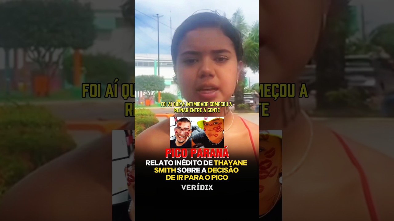 Relato in&eacute;dito de Thayane Smith #picoparan&aacute;