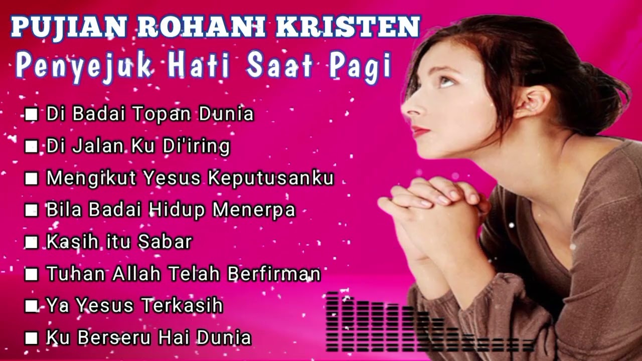 Pujian Rohani Kristen || Penyejuk Hati Saat Pagi