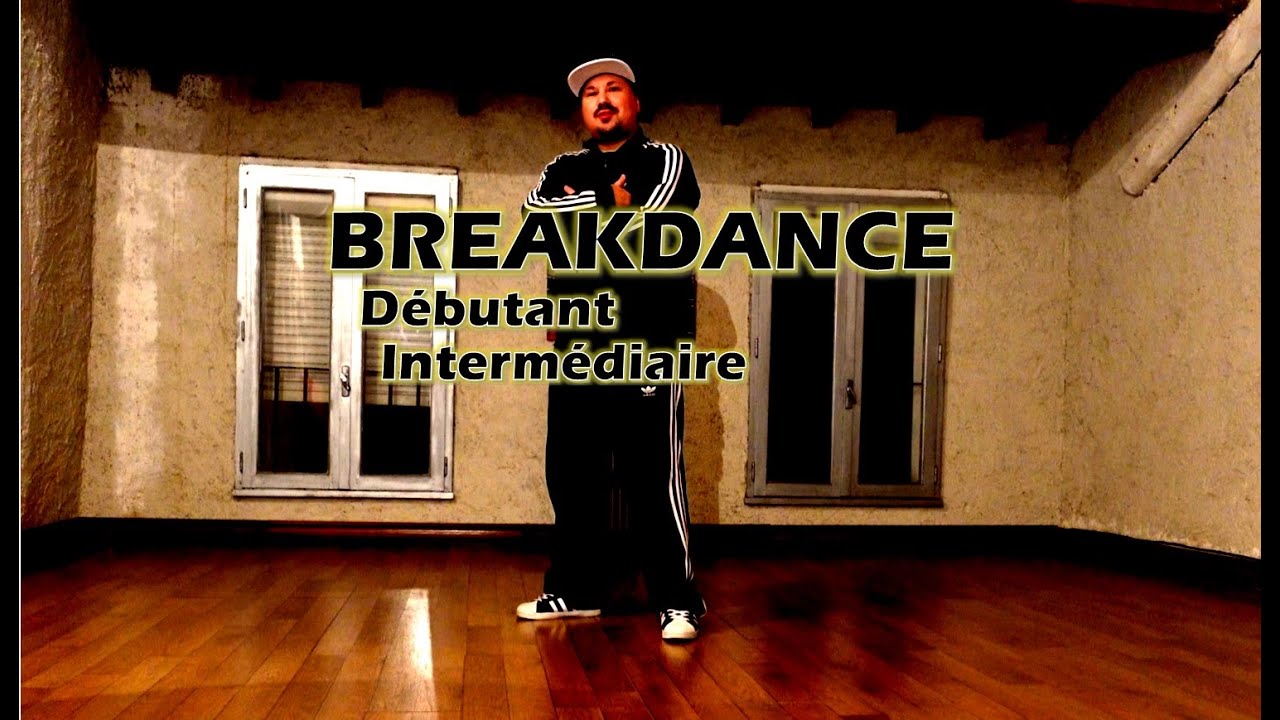 Tutoriel breakdance (débutant, intermédiaire)