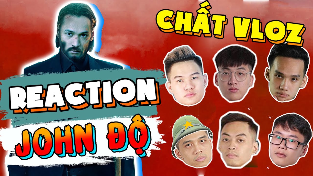 Rambo, Nhím, Boongminz, Djchip, FunkyM, Snake REACTION JOHN ĐỘ- Kẻ Báo Thù.
