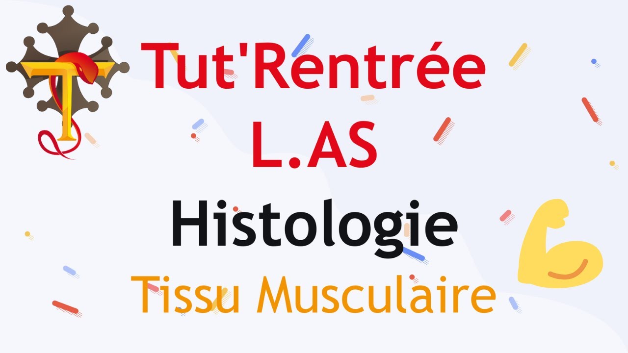 Tut'Rentrée L.AS 2021-Histologie-Le Tissu Musculaire-Jour#5