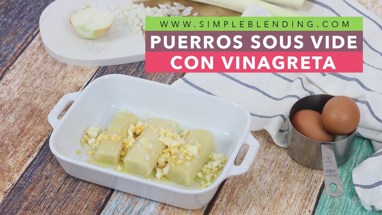 PUERROS SOUS VIDE CON VINAGRETA | Puerros al vacío con salsa vinagreta | Receta de puerros saludable