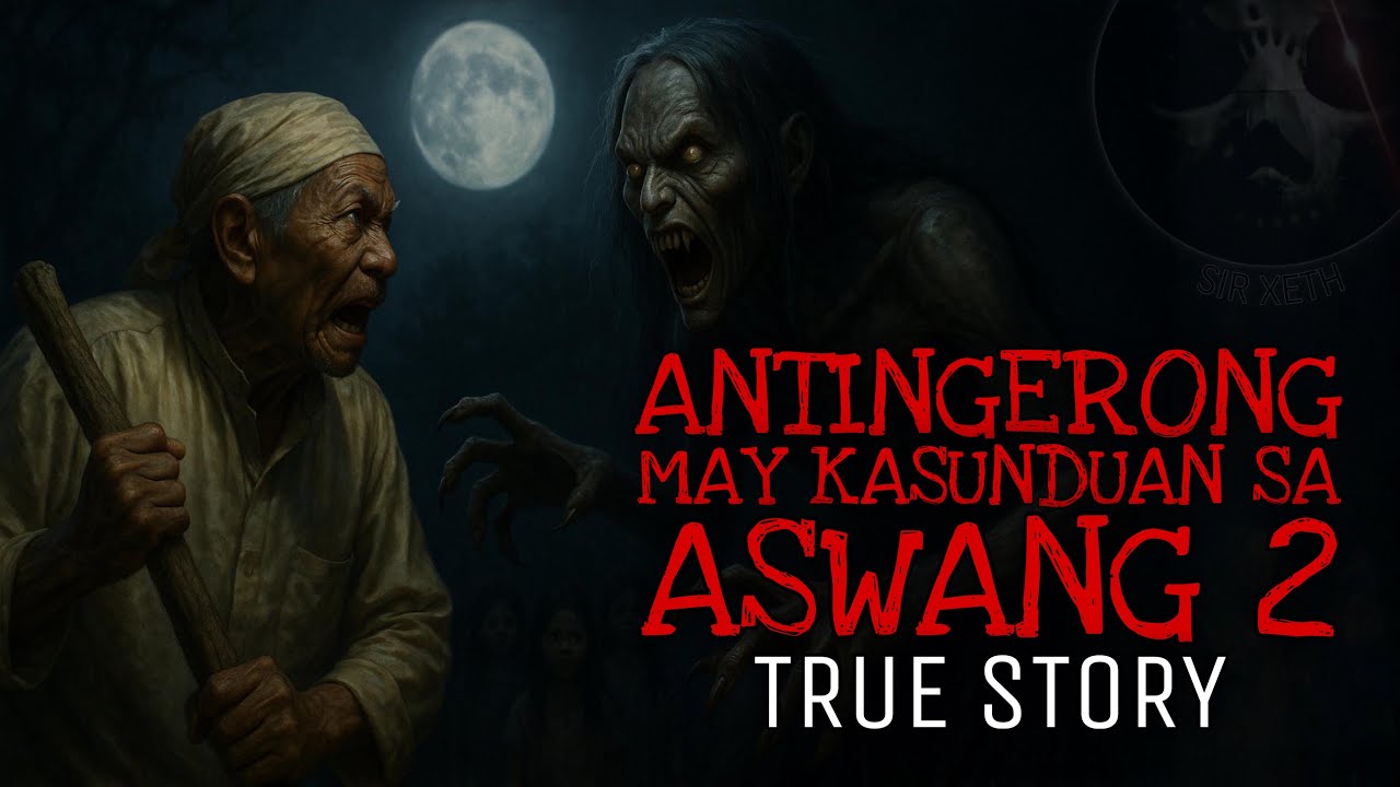 ANTINGERONG MAY KASUNDUAN SA MGA ASWANG 2 | True Story