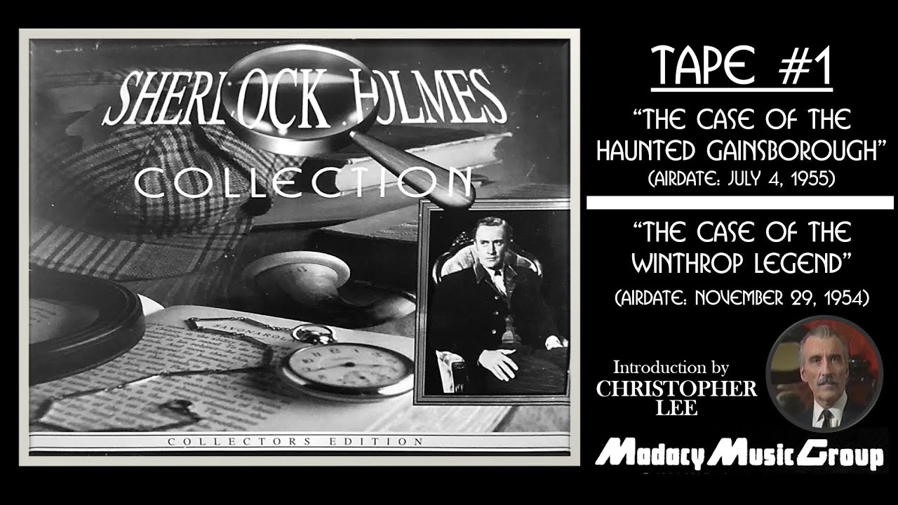 Sherlock Holmes Collection - Tape 1:  Haunted Gainsborough + Winthrop Legend