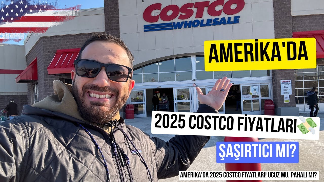 2025’te Amerika’da Yaşam: COSTCO Fiyatları Ne Alemde? Ucuz Mu, Pahalı Mı? 🇺🇸