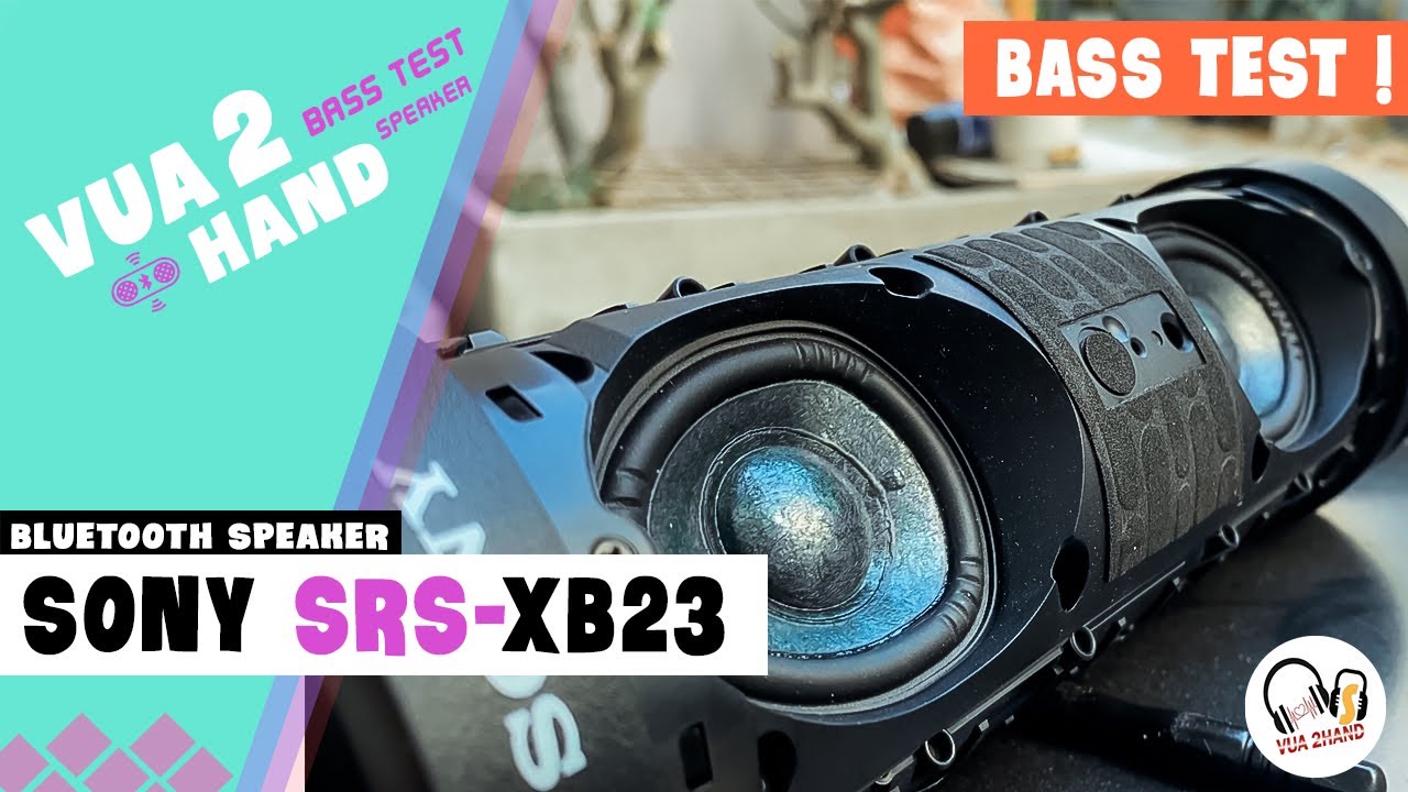 SONY SRS XB23 BASS TEST 2020 | Loa sony quá tệ đáng mua không ?