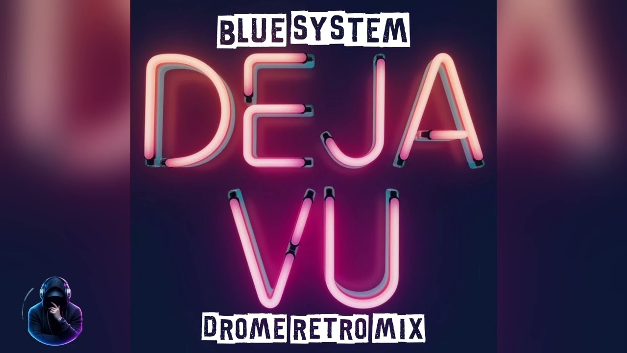 Deja Vu- Drome Retro Mix