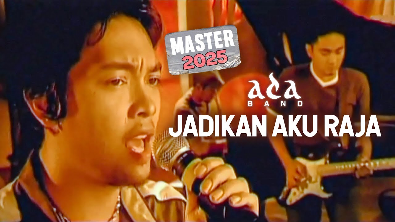 Ada Band - Jadikan Aku Raja (Official Music Video) MASTER 2025