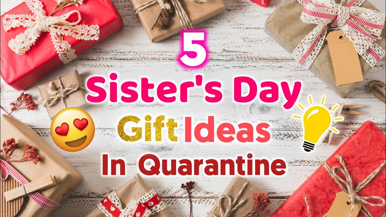 5 Amazing DIY Sister's Day Gift Ideas During Quarantine | Sisters Day Gifts | Sisters Day Gifts 2022