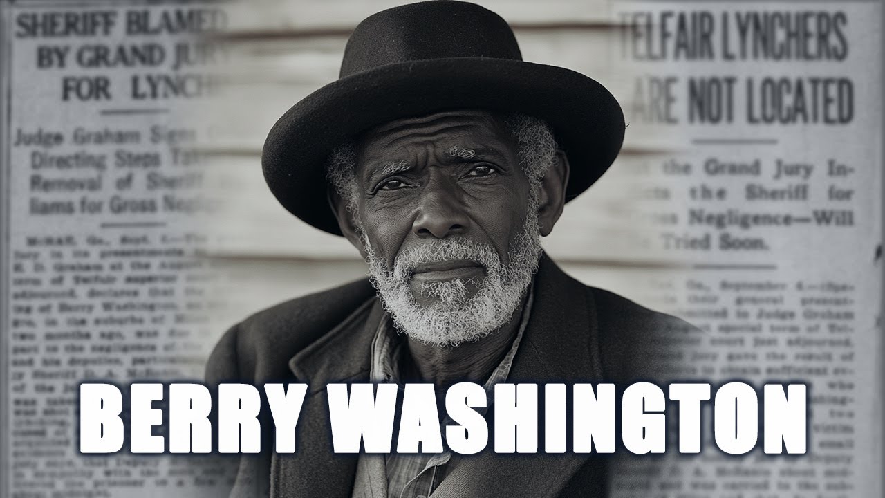 Berry Washington: Lynched for Protecting Two Black Girls In 1919 Georgia