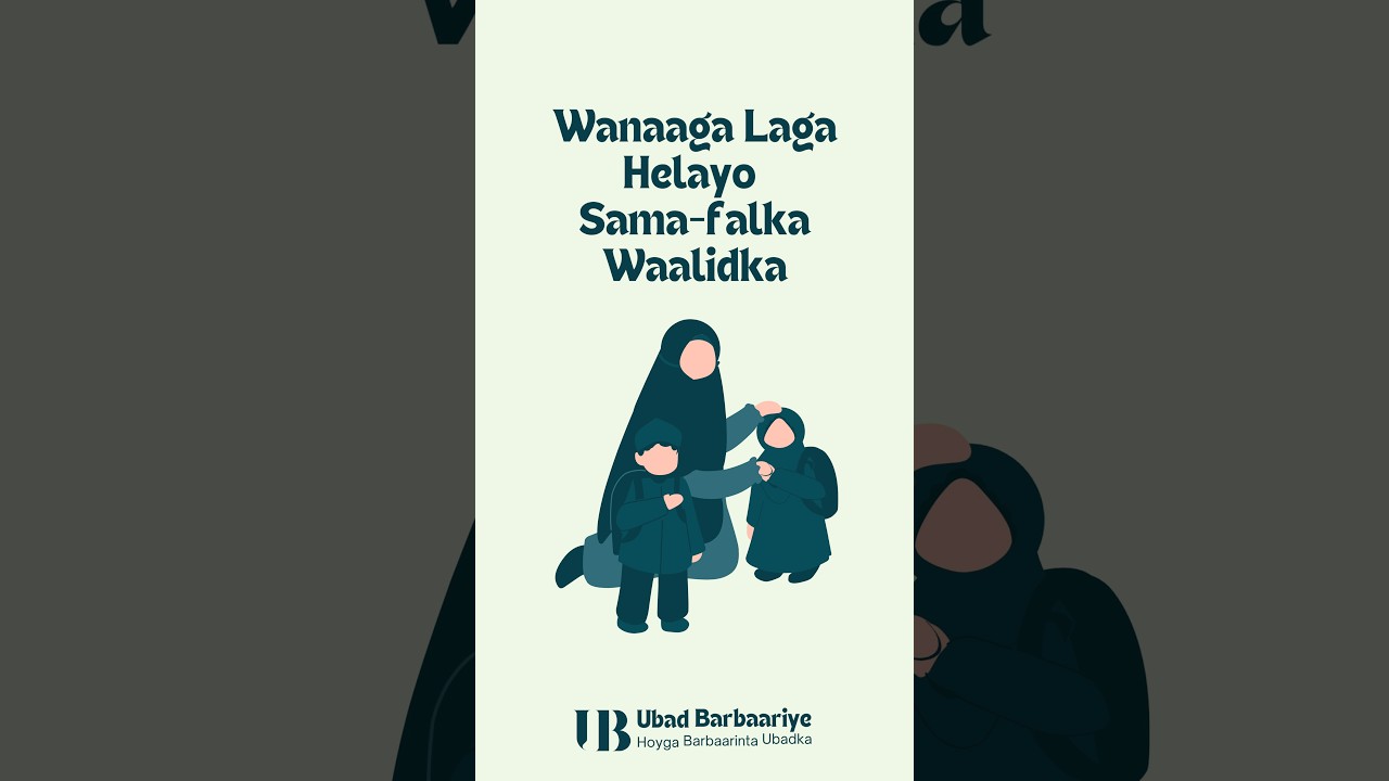 Wanaaga laga helayo sama-falka waalidka