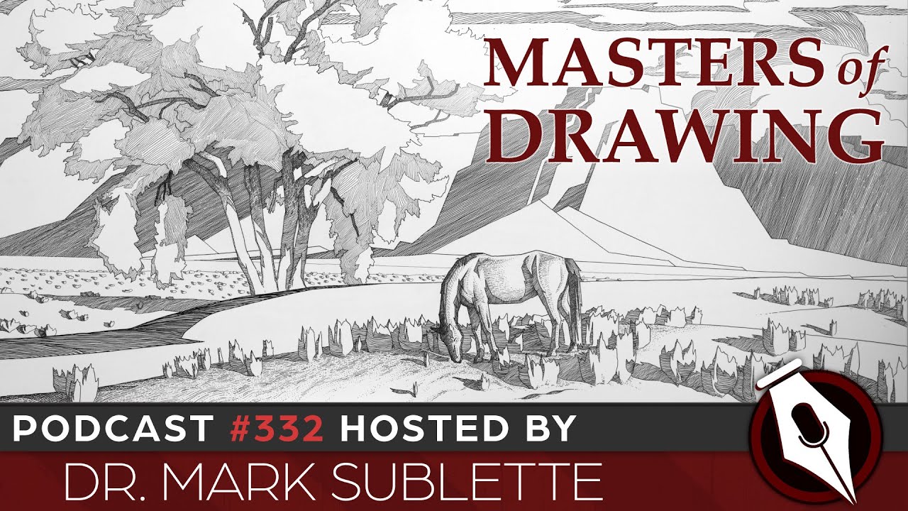 Masters of Drawing Group Show Podcast - Epi. 332, Host Dr. Mark Sublette