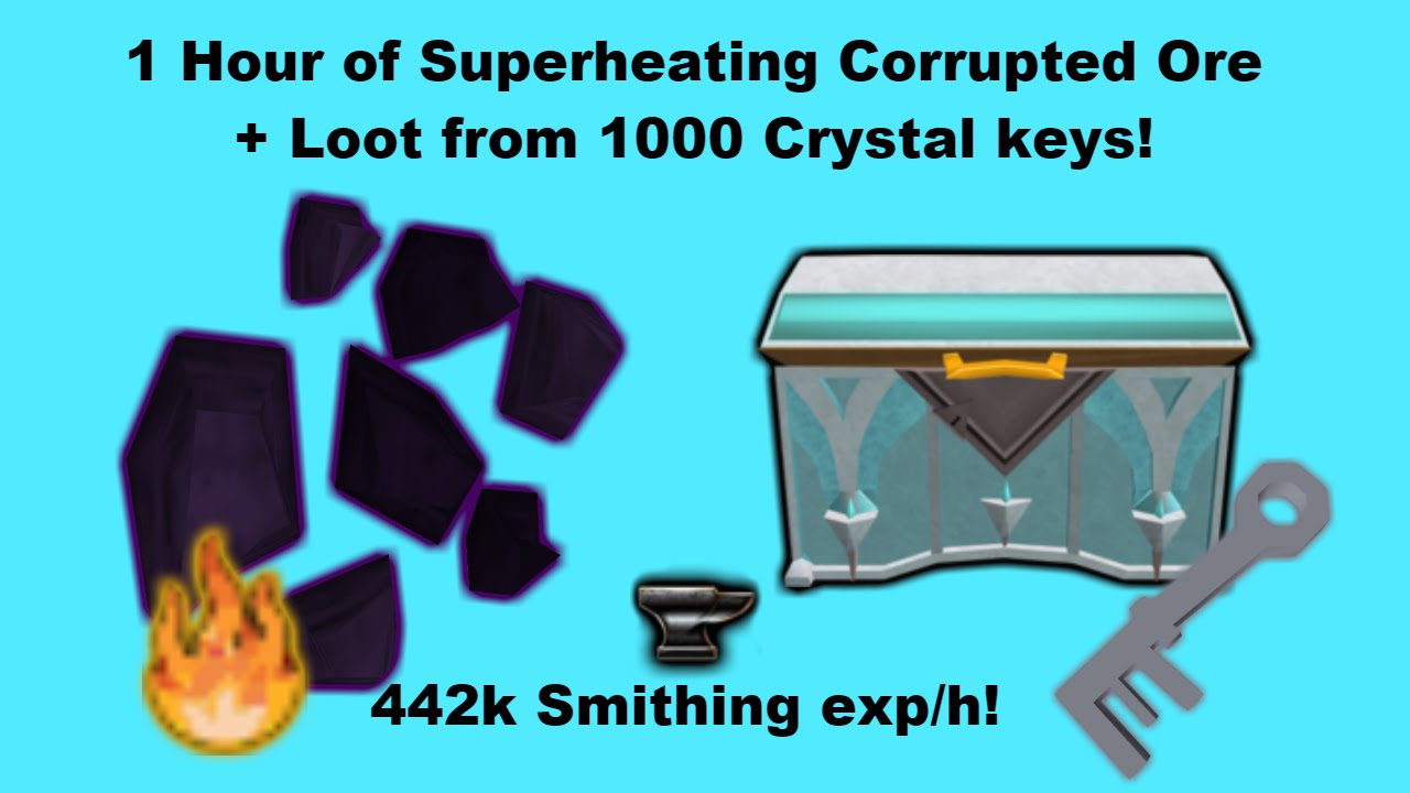 [Runescape 3] 1 hour of Superheating Corrupted Ores  | Loot from 1000 Crystal Keys