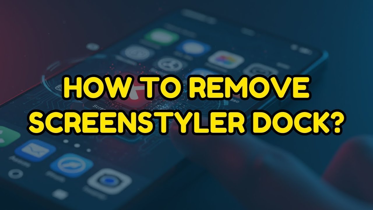 How To Remove Screenstyler Dock?!!?
