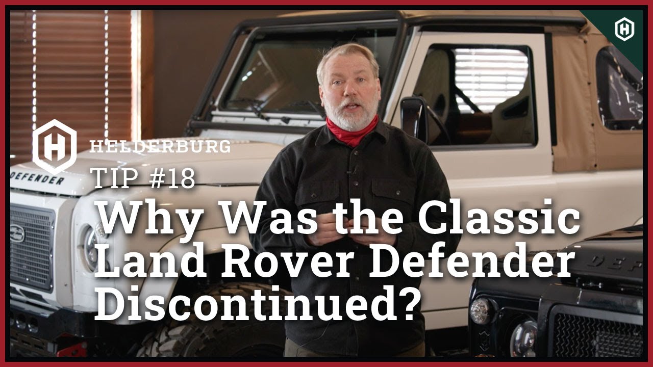 Why was the Classic Land Rover Defender Discontinued? - Tip #18