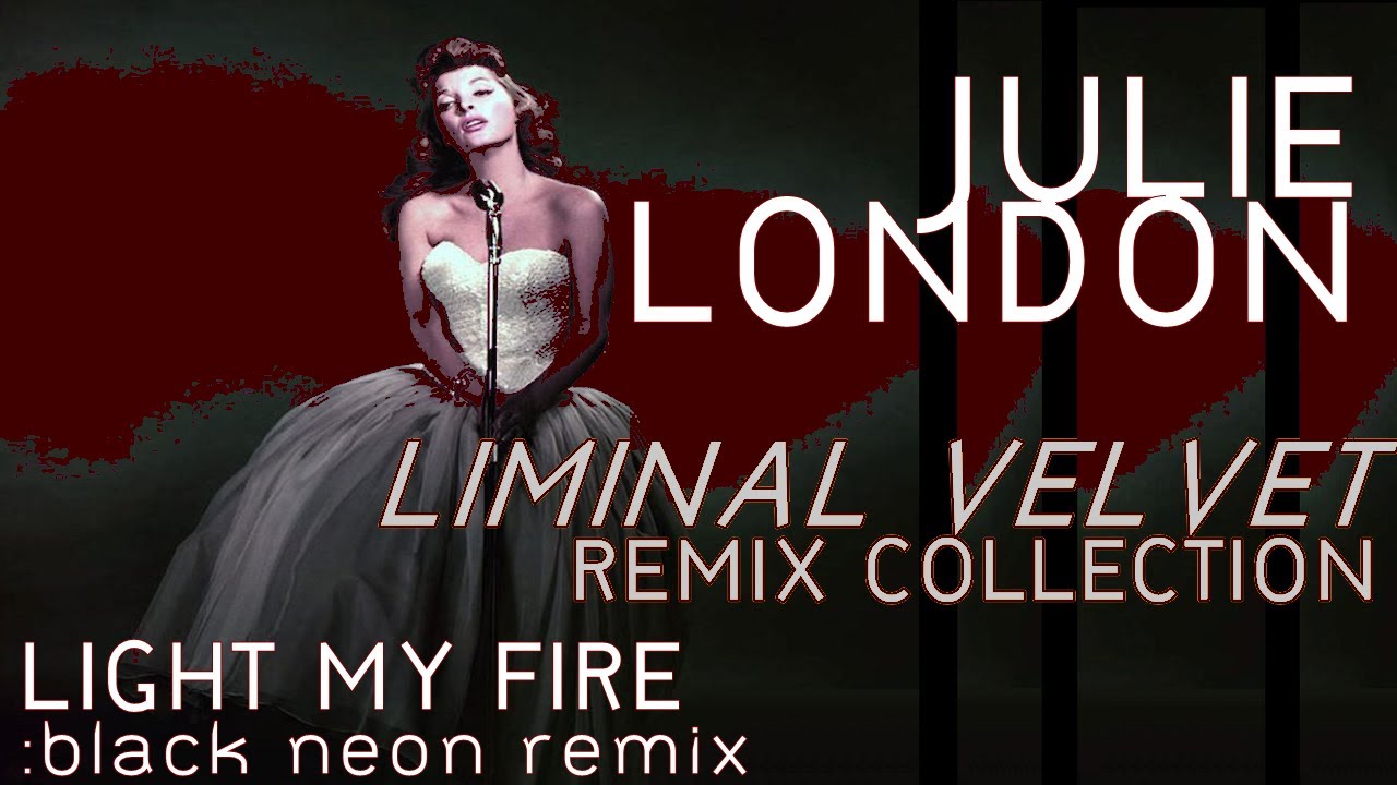 Julie London - Light My Fire (black neon mix)