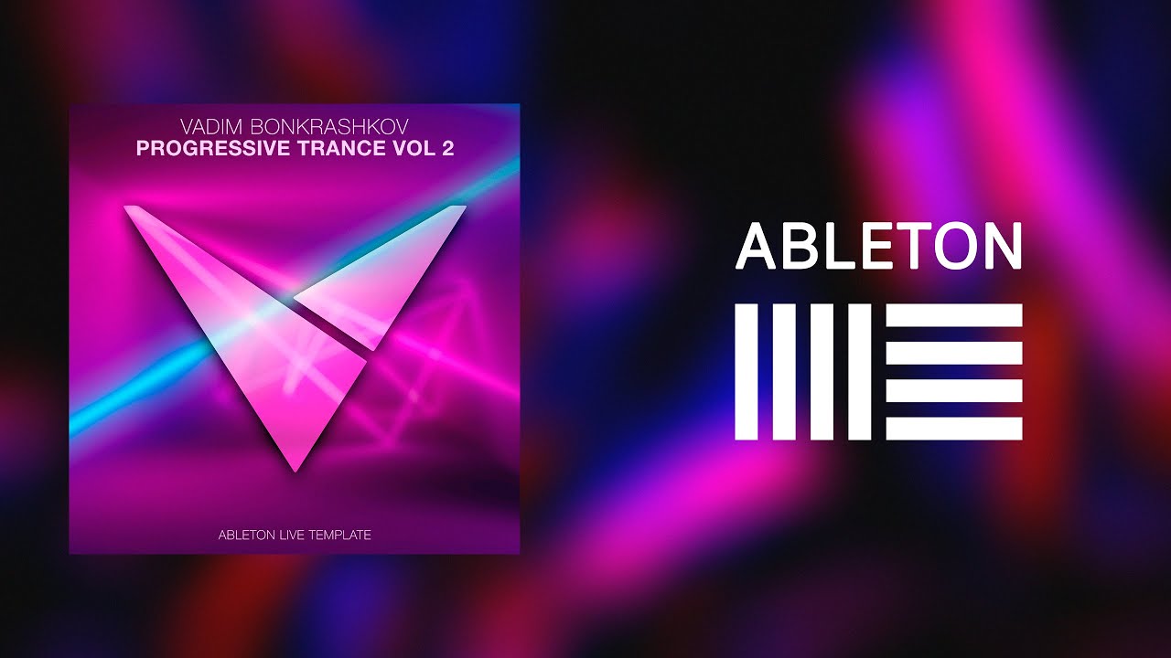 Vadim Bonkrashkov - Progressive Trance Vol 2 [Ableton Live Template]