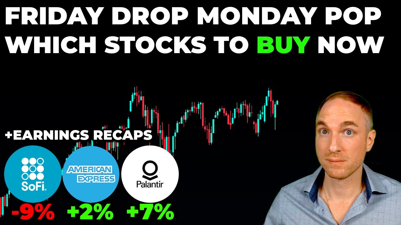 Friday DROP, Monday POP - Which Stocks to BUY Now? & PLTR, SOFI, AXP Earnings