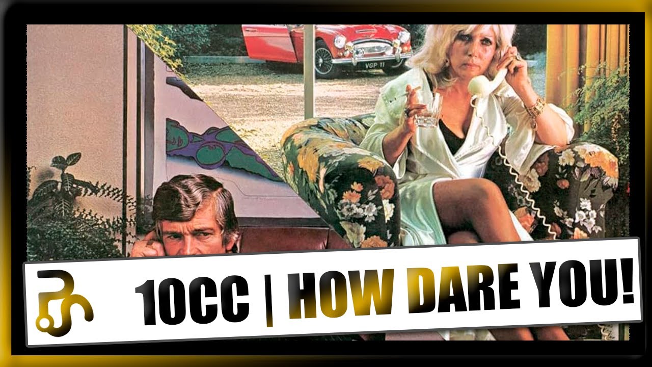 10 CC | Por que How Dare You! ainda soa moderno 50 anos depois
