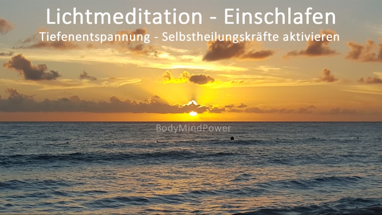 Lichtmeditation - Einschlafen - Tiefenentspannung - Selbstheilungskräfte aktivieren