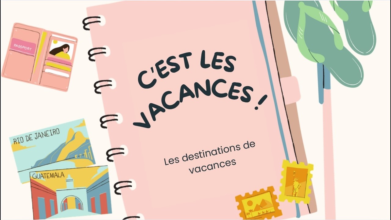 Les destinations de vacances en français