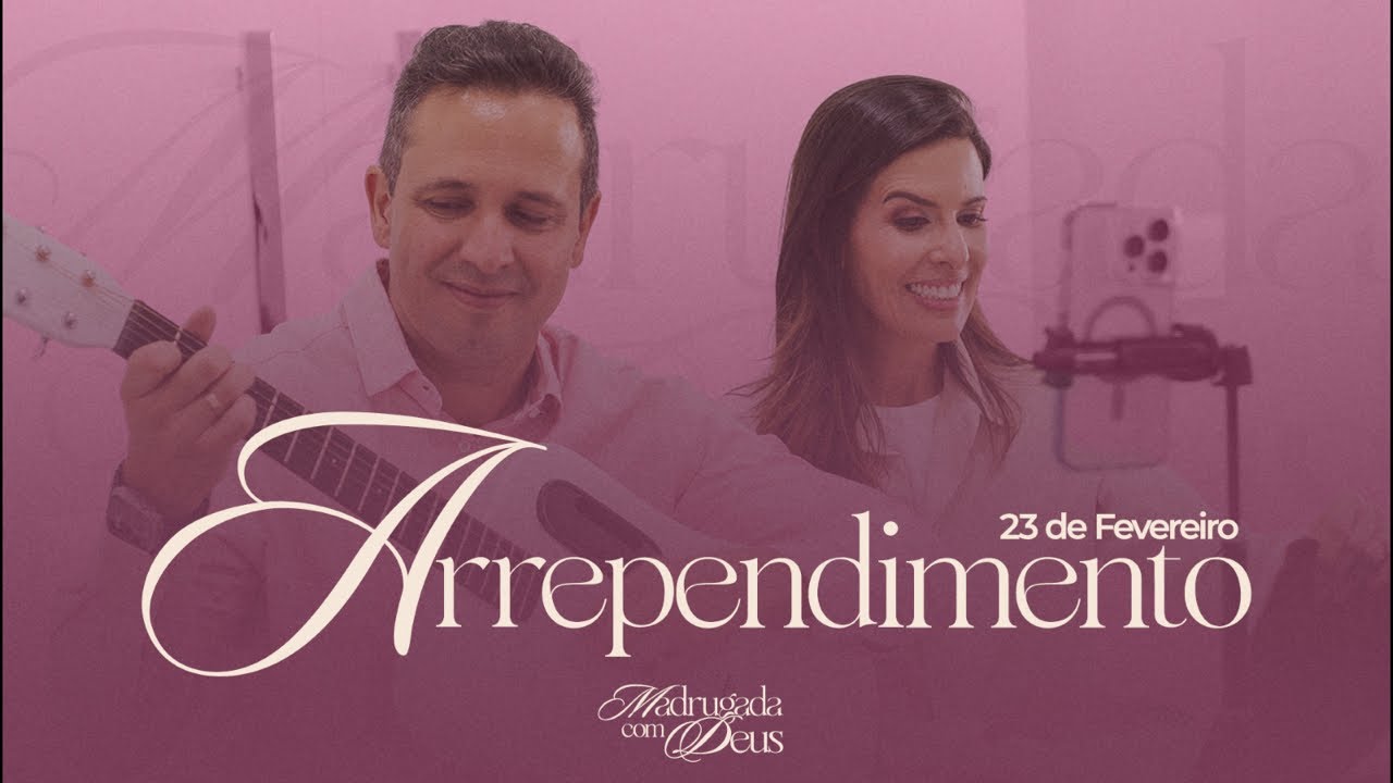 Oração da Madrugada. ARREPENDIMENTO, dia 23 de fevereiro.