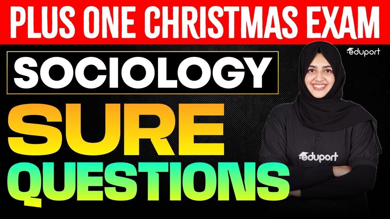 Plus One Christmas Exam Sociology Sure Questions | Eduport