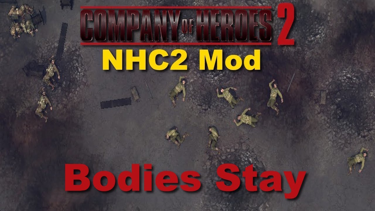 [Company of Heroes 2] NHC2 Mod with Bodies Stay