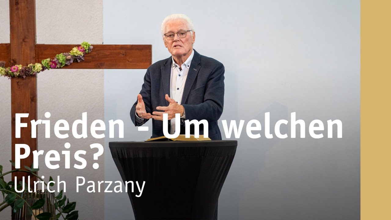 Frieden - Um welchen Preis? | Ulrich Parzany
