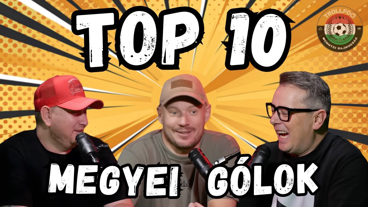 [TOP 10] LEGSZEBB MEGYEI G&Oacute;LOK - TrollFoci 