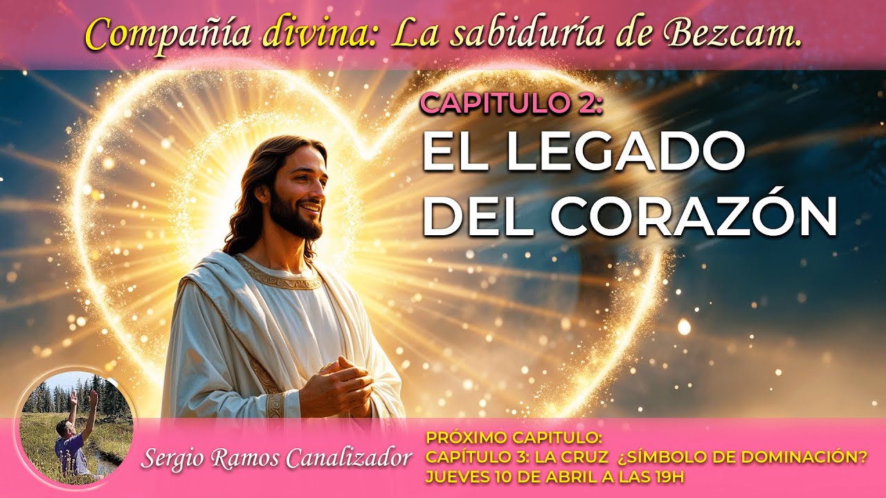 Capítulo 2: el legado del corazón. Compañía Divina - La Sabiduría de Bezcam