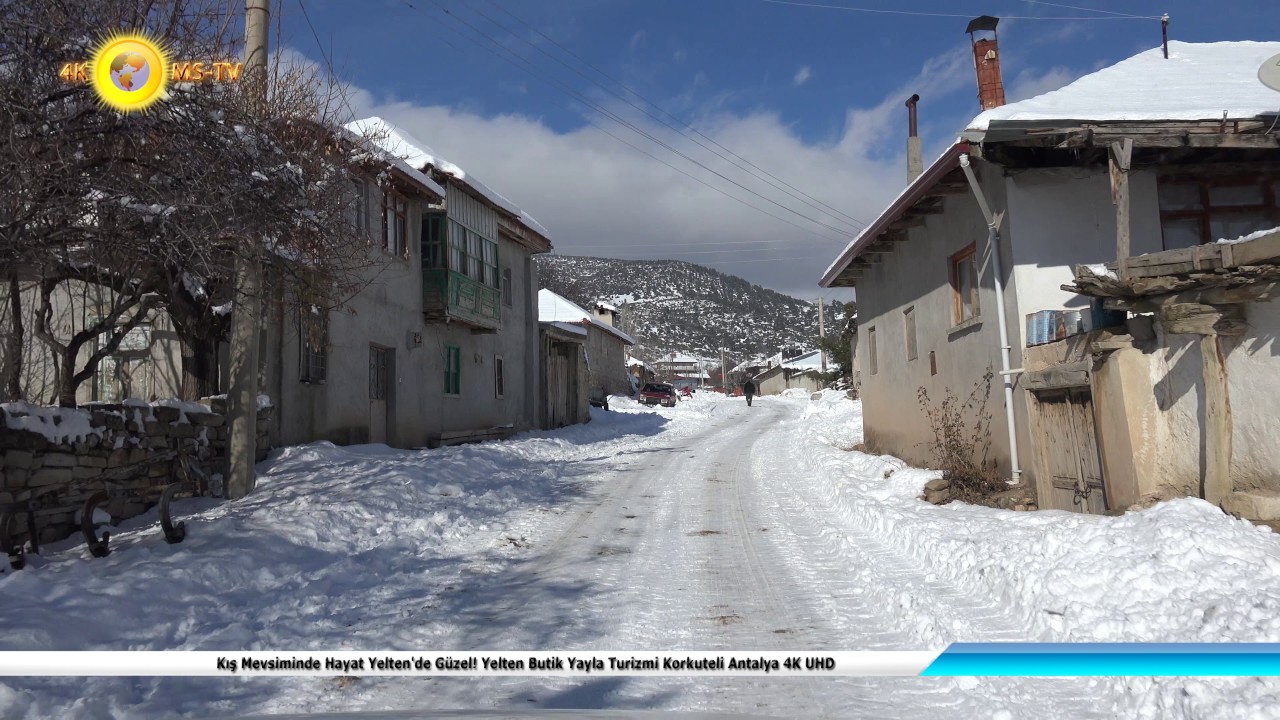 Kış Mevsiminde Hayat Yelten'de G&uuml;zel! Yelten Butik Yayla Turizmi Korkuteli Antalya 4K UHD