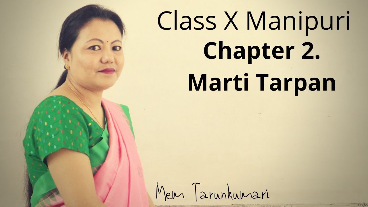 Class X Manipuri Chapter 2. Marti Tarpan || Maheikol