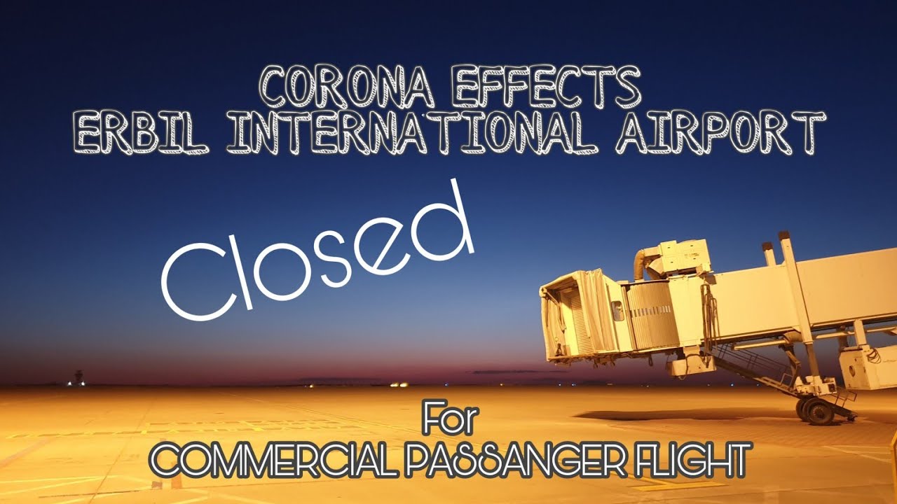 Erbil International Airport CLOSED for Commercial Flight - Update April 24, 2020