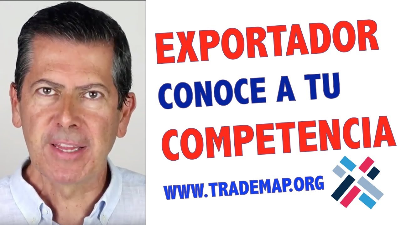 Exportador: Localiza a tus clientes y a tu competencia con Trademap