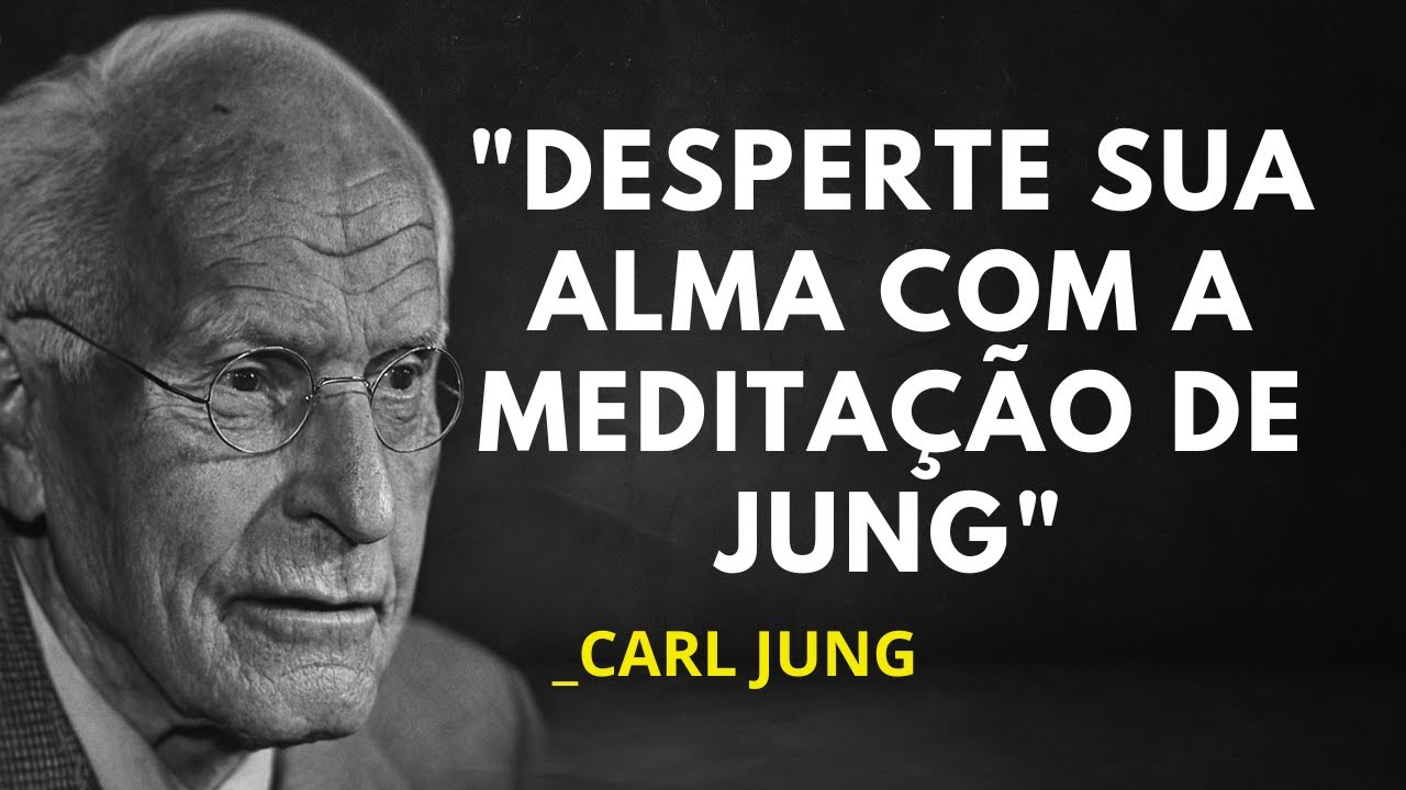 ESSA MEDITAÇÃO DE JUNG VAI DESBLOQUEAR SUA ALMA EM MINUTOS!