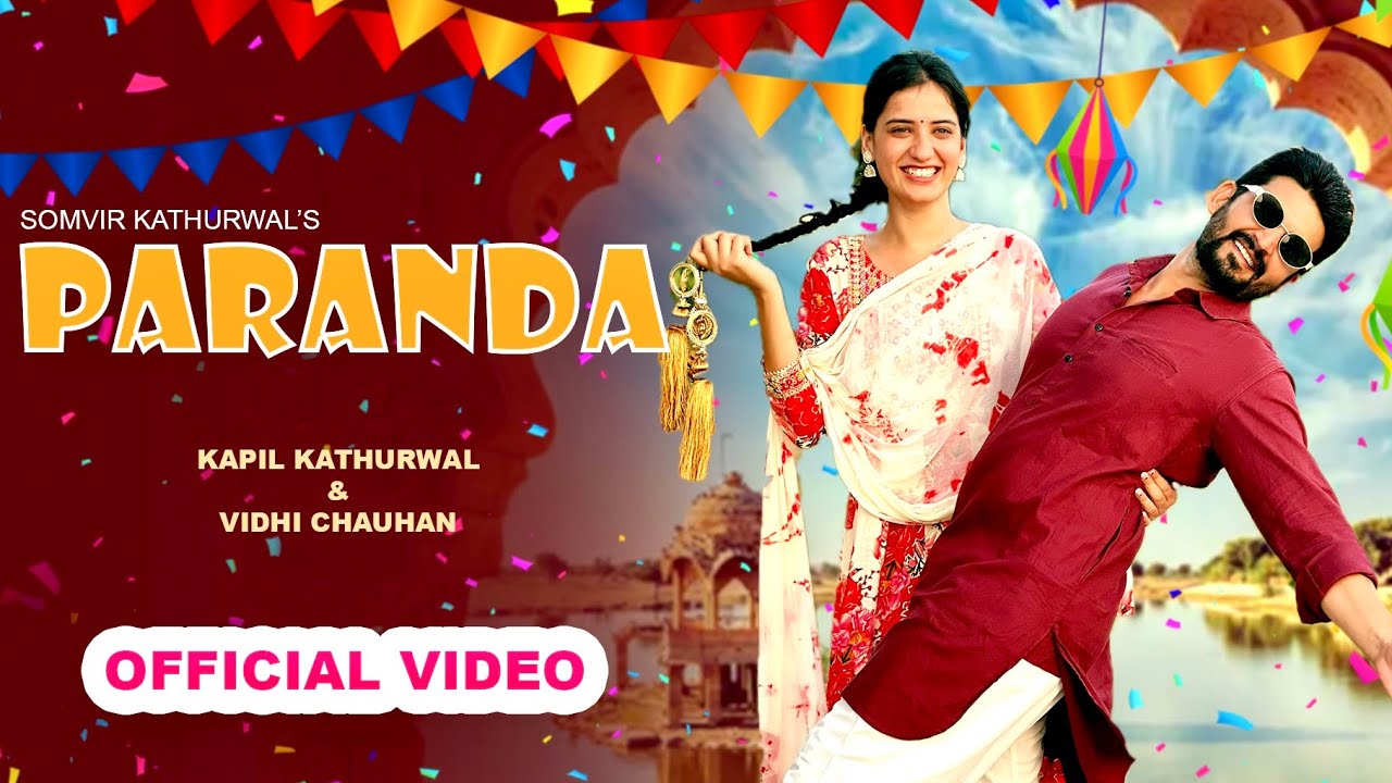 Paranda (Official Video) Somvir Kathurwal | Kapil Kathurwal | Vidhi Chauhan | New Haryanvi Song 2025