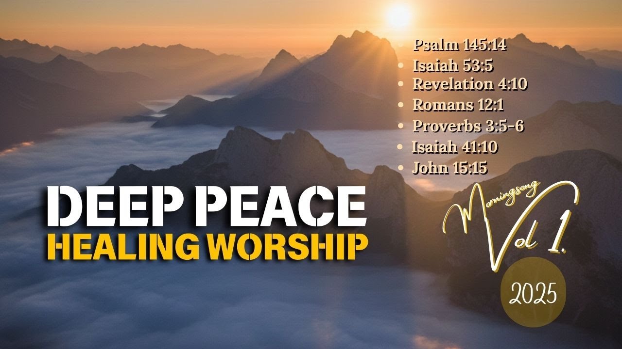 Deep Peace: Powerful Christian Worship Songs 2025 | Healing and Strength 🙏 Morningsong Vol 1.