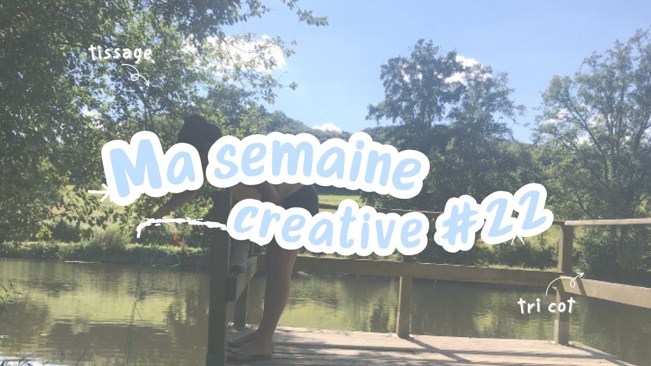 Ma semaine créative 22 : je lave ma laine dans la rivière 💦