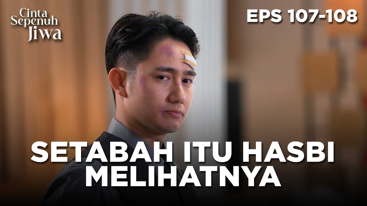 Setabah Itu Hasbi Melihat Kedekatan Lala Dan Julian - CINTA SEPENUH JIWA | EPS 107-108 Part 2