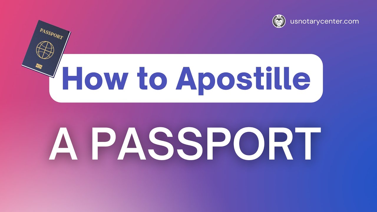 How to Apostille a Passport in the US? | American Notary Service Center | usnotarycenter.com