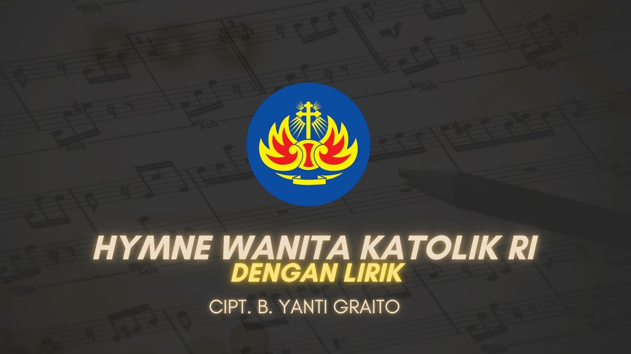HYMNE WANITA KATOLIK RI DENGAN LIRIK ciptaan B. Yanti Graito