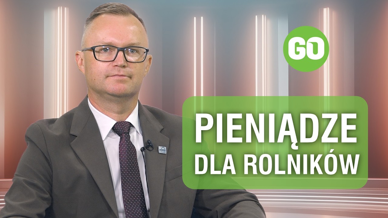 ARiMR: dopłaty dla rolnik&oacute;w, młodzi rolnicy i nowoczesna kontrola upraw